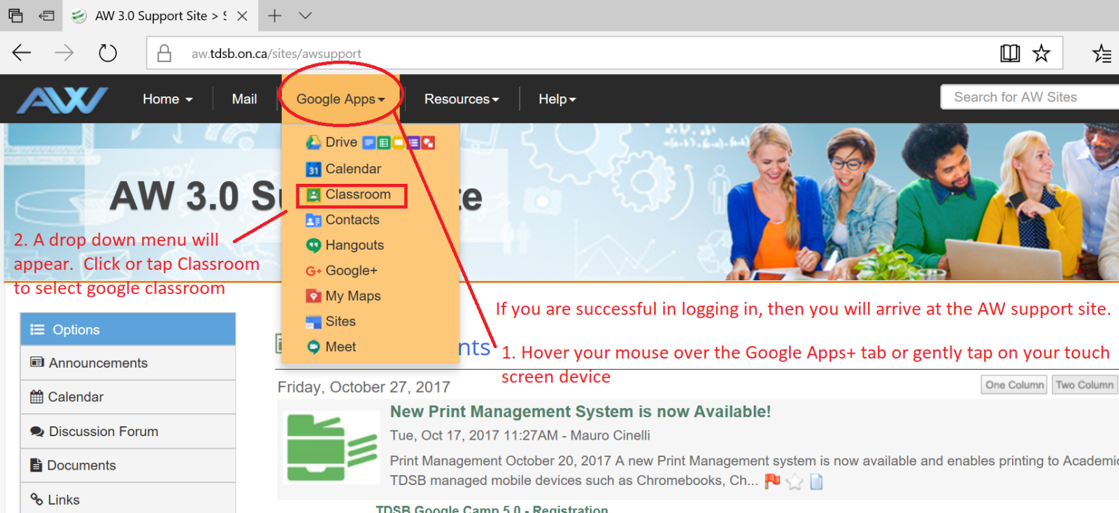 You have arrived at the AW support Site.  Hover your mouse over Google Apps+ and click classroom!